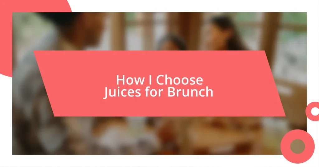 How I Choose Juices for Brunch