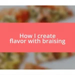 How I create flavor with braising