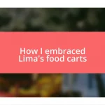 How I embraced Lima’s food carts