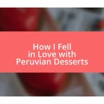 How I Fell in Love with Peruvian Desserts