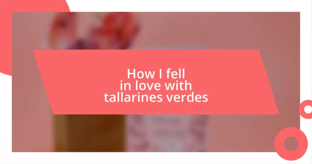 How I fell in love with tallarines verdes