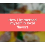 How I immersed myself in local flavors