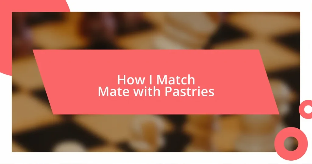 How I Match Mate with Pastries