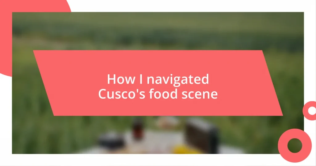 How I navigated Cusco’s food scene