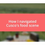 How I navigated Cusco’s food scene