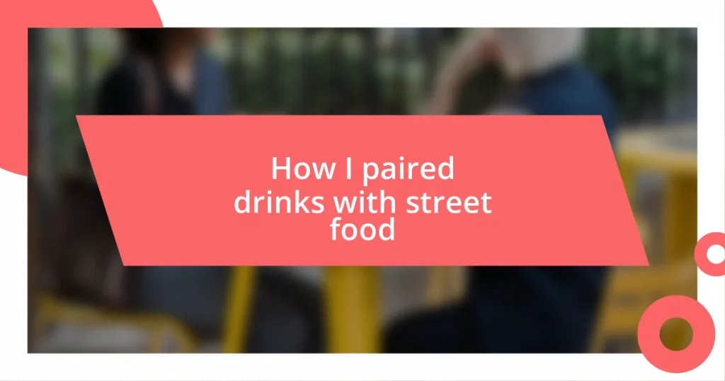 How I paired drinks with street food