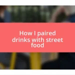 How I paired drinks with street food