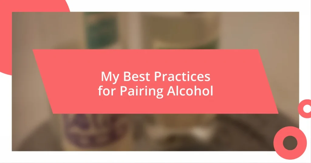 My Best Practices for Pairing Alcohol