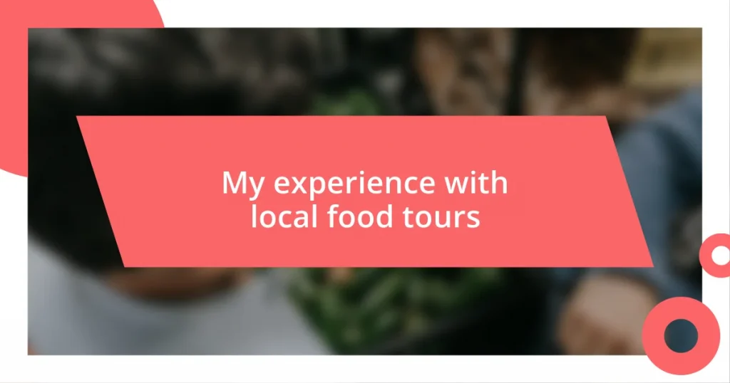 My experience with local food tours