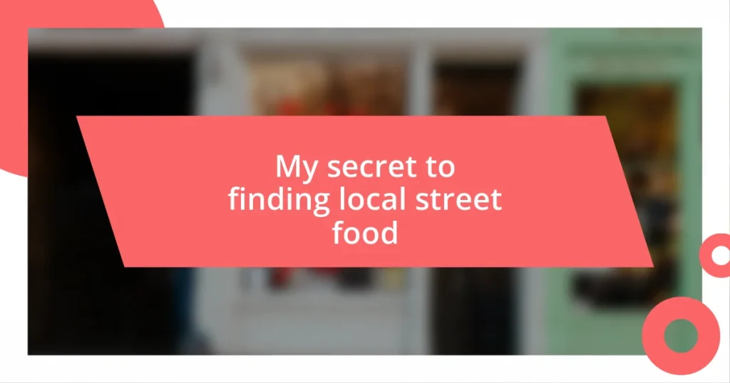 My secret to finding local street food