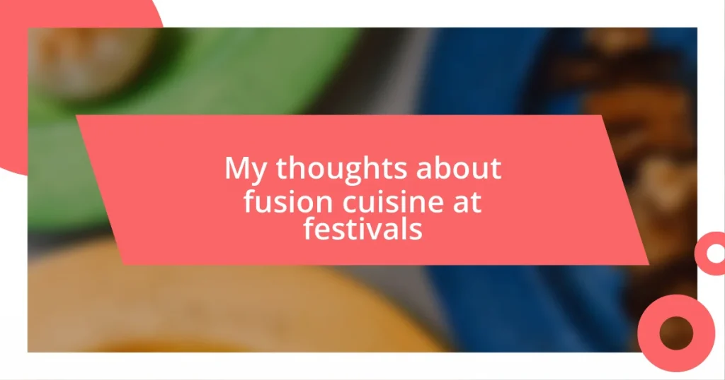 My thoughts about fusion cuisine at festivals