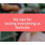 My tips for tasting everything at festivals