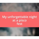 My unforgettable night at a pisco fest