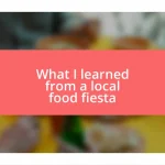 What I learned from a local food fiesta