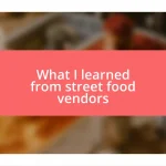 What I learned from street food vendors