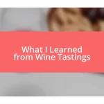 What I Learned from Wine Tastings