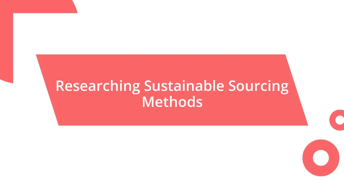 Researching Sustainable Sourcing Methods